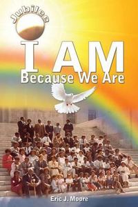 Cover image for I Am: Because We Are (Jubilee)