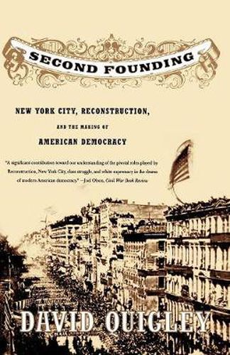 Cover image for Second Founding: New York City, Reconstruction, and the Making of American Democracy