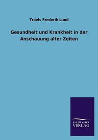 Cover image for Gesundheit und Krankheit in der Anschauung alter Zeiten