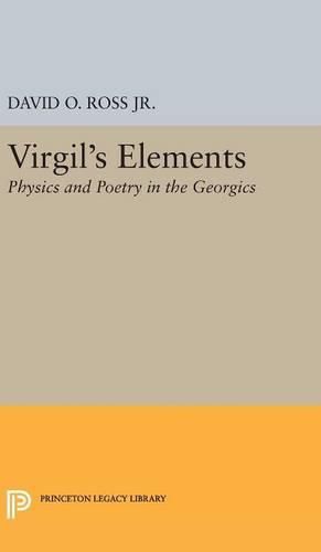 Cover image for Virgil's Elements: Physics and Poetry in the Georgics