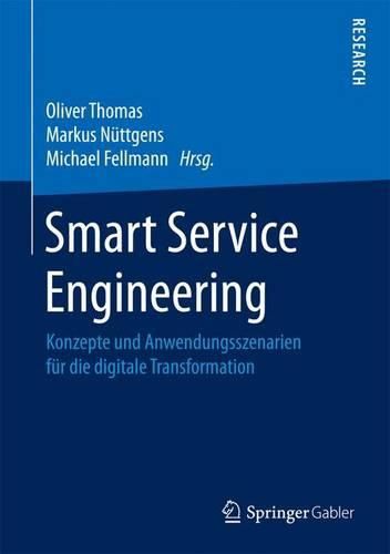 Cover image for Smart Service Engineering: Konzepte und Anwendungsszenarien fur die digitale Transformation