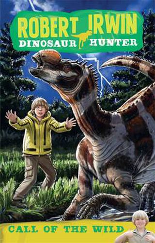 Cover image for Robert Irwin Dinosaur Hunter 5: Call of the Wild