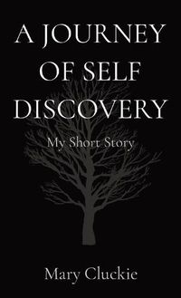 Cover image for A Journey of Self Discovery: My Short Story