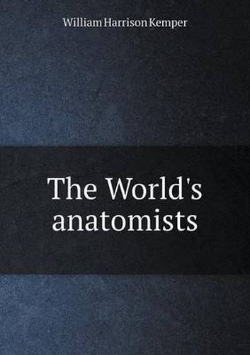Cover image for The World's anatomists