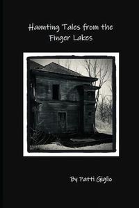 Cover image for Haunting Tales from the Finger Lakes