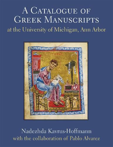 A Catalogue of Greek Manuscripts at the University of Michigan, Ann Arbor