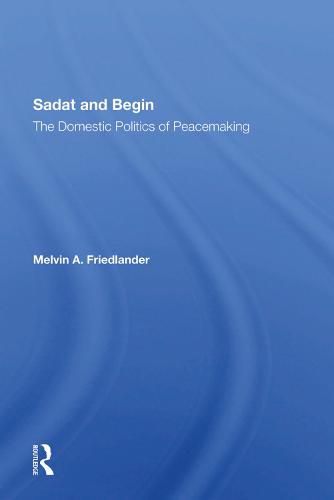 Sadat and Begin: the domestic politics of peacemaking