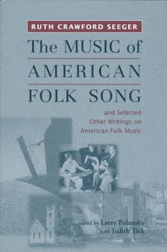 The Music of American Folk Song: and Selected Other Writings on American Folk Music