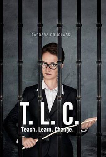 T. L. C.: Teach. Learn. Change.