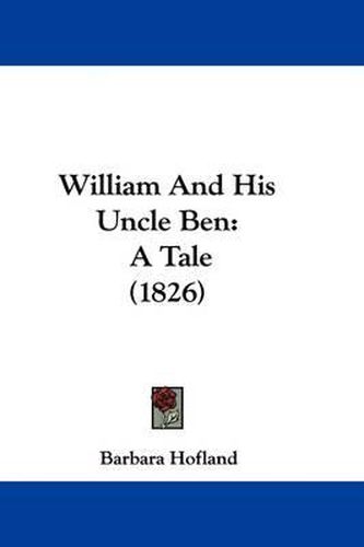 William and His Uncle Ben: A Tale (1826)