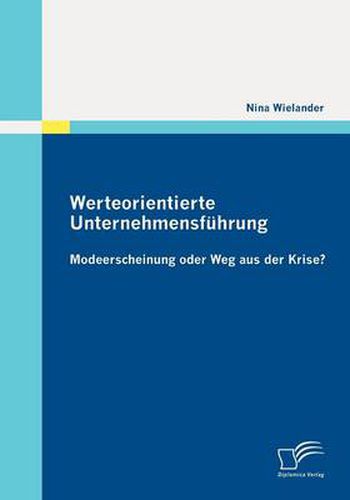 Cover image for Werteorientierte Unternehmensfuhrung: Modeerscheinung Oder Weg Aus Der Krise?