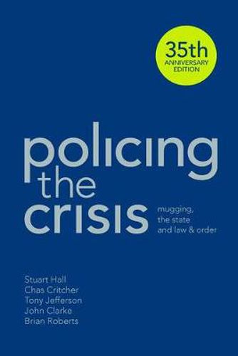 Policing the Crisis: Mugging, the State and Law and Order