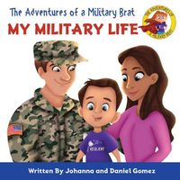 Cover image for The Adventures of a Military Brat: My Military Life