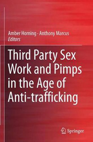 Third Party Sex Work and Pimps in the Age of Anti-trafficking