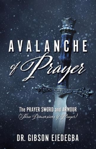 Cover image for Avalanche of Prayer: The Prayer Sword and Armour (Three Dimensions of Prayer)