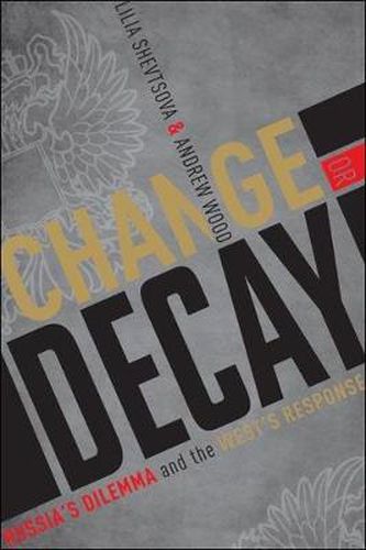 Cover image for Change or Decay: Russia's Dilemma and the West's Response