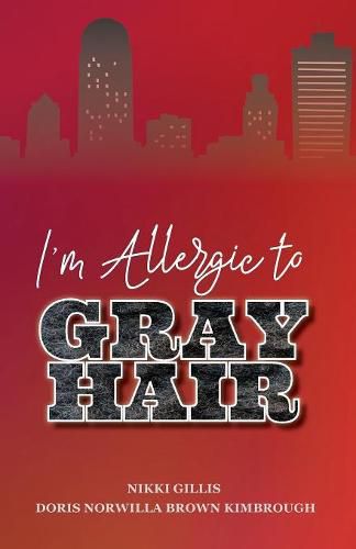 Cover image for I'm Allergic to Gray Hair