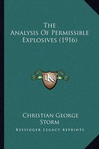 Cover image for The Analysis of Permissible Explosives (1916)