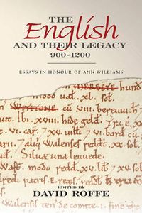 Cover image for The English and their Legacy, 900-1200: Essays in Honour of Ann Williams