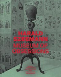 Cover image for Harald Szeemann - Museum of Obsessions