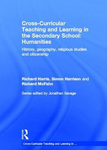 Cover image for Cross-Curricular Teaching and Learning in the Secondary School... Humanities: History, Geography, Religious Studies and Citizenship