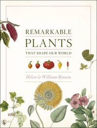Cover image for Remarkable Plants That Shape Our World