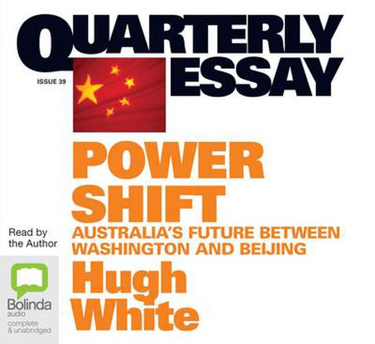 Power Shift: Australia's Future between Washington and Beijing