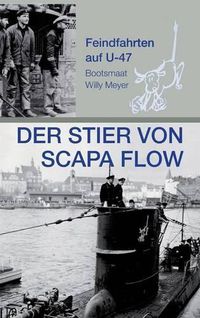 Cover image for Der Stier von Scapa Flow: Feindfahrten auf U 47