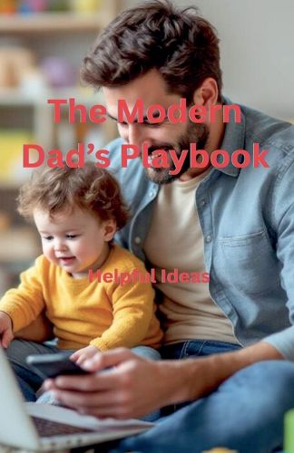 Cover image for The Modern Dad's Playbook