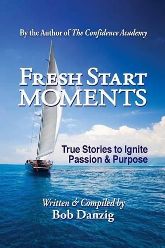 Cover image for Fresh Start Moments: True Stories to Ignite Passion and Purpose