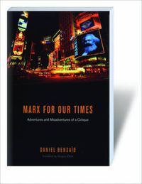 Cover image for Marx for Our Times: Adventures and Misadventures Of a Critique