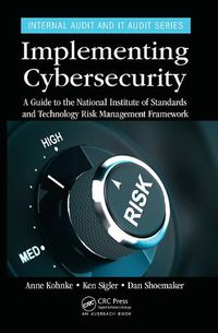 Cover image for Implementing Cybersecurity: A Guide to the National Institute of Standards and Technology Risk Management Framework