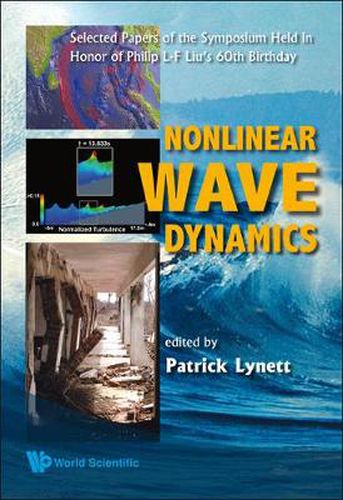 Cover image for Nonlinear Wave Dynamics: Selected Papers Of The Symposium Held In Honor Of Philip L-f Liu's 60th Birthday