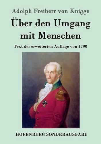 UEber den Umgang mit Menschen: Text der erweiterten Auflage von 1790