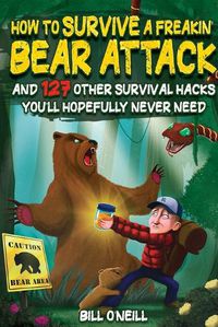 Cover image for How To Survive A Freakin' Bear Attack