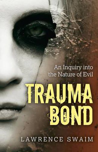 Cover image for Trauma Bond - An Inquiry into the Nature of Evil