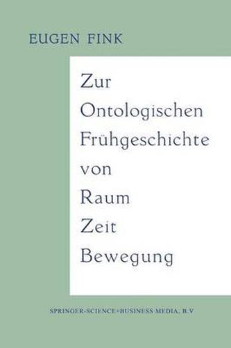 Zur Ontologischen Fruhgeschichte Von Raum -- Zeit -- Bewegung