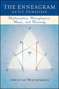 Cover image for The Enneagram of G. I. Gurdjieff: Mathematics, Metaphysics, Music, and Meaning