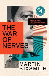 Cover image for The War of Nerves: Inside the Cold War Mind