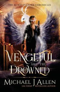 Cover image for Vengeful are the Drowned: An Urban Fantasy Action Adventure