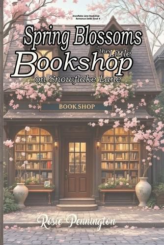 Cover image for Spring Blossoms at the little Bookshop on Snowflake Lane