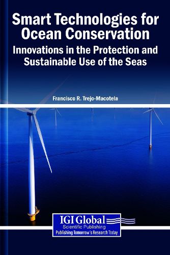 Cover image for Smart Technologies for Ocean Conservation: Innovations in the Protection and Sustainable Use of the Seas