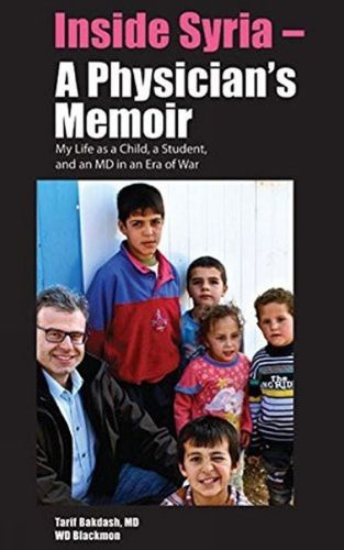 Cover image for Inside Syria -- A Physician's Memoir: My Life as a Child, a Student & an MD in an Era of War