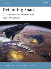 Cover image for Defending Space: US Anti-Satellite Warfare and Space Weaponry