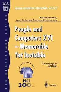 Cover image for People and Computers XVI - Memorable Yet Invisible: Proceedings of HCI 2002