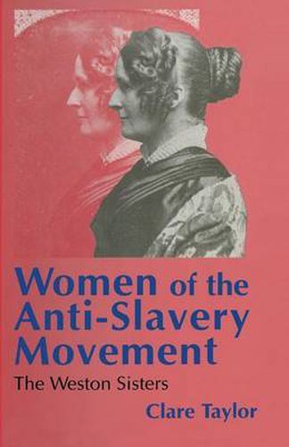 Cover image for Women of the Anti-Slavery Movement: The Weston Sisters