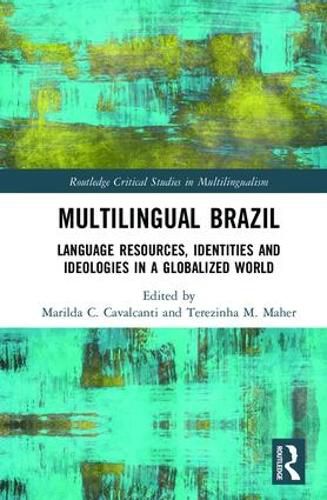 Cover image for Multilingual Brazil: Language Resources, Identities and Ideologies in a Globalized World