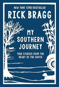 Cover image for My Southern Journey: True Stories from the Heart of the South