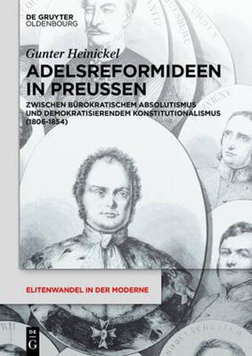 Cover image for Adelsreformideen in Preussen: Zwischen burokratischem Absolutismus und demokratisierendem Konstitutionalismus (1806-1854)