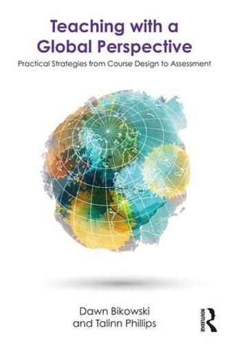 Cover image for Teaching with a Global Perspective: Practical Strategies from Course Design to Assessment